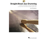 Straight Ahead Jazz Drumming: A Guide to Developing a Driving, Swinging Beat by Jeff Jerolamon