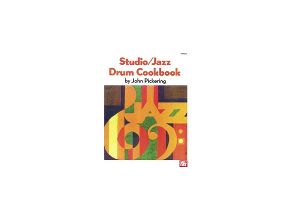 Studio/Jazz Drum Cookbook by John Pickering